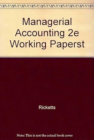 managerial accounting 2e working paperst 1st edition ricketts 039557191x, 978-0395571910