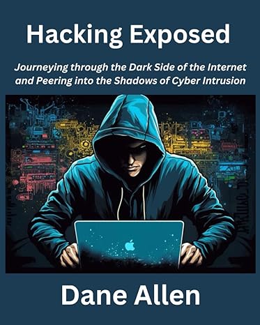 hacking exposed journeying through the dark side of the internet and peering into the shadows of cyber