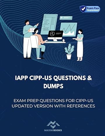 Iapp Cipp Us Questions And Dumps Exam Prep Questions For Cipp Us Updated Version With References