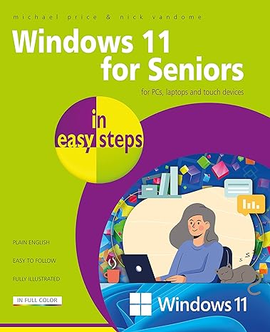 windows 11 for seniors in easy steps 1st edition michael price ,nick vandome 1840789336, 978-1840789331