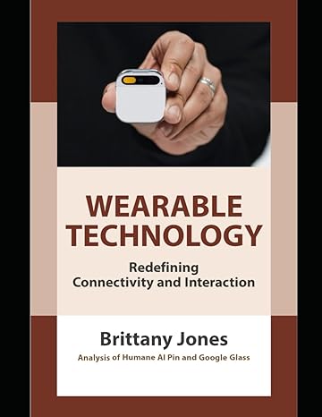 wearable technology redefining connectivity and interaction analysis of humane ai pin and google glass 1st