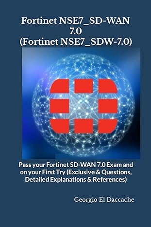 fortinet nse7 sd wan 7 0 exam preparation pass your fortinet sd wan 7 0 exam and on your first try 1st