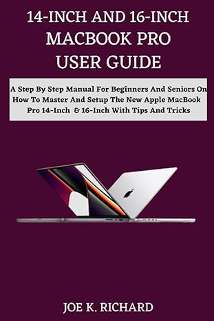 14 inch and 16 inch macbook pro user guide a step by step manual for beginners and seniors on how to master