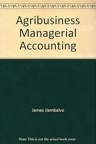 agribusiness managerial accounting 1st edition james jiambalvo 0471435597, 978-0471435594