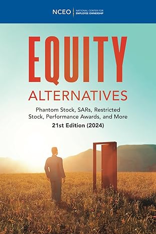 equity alternatives phantom stock sars restricted stock performance awards and more 21st ed 1st edition corey