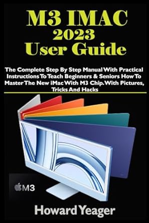 m3 imac 2023 user guide the complete step by step manual with practical instructions to teach beginners and