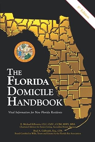 the florida domicile handbook vital information for new florida residents 1st edition e michael kilbourn