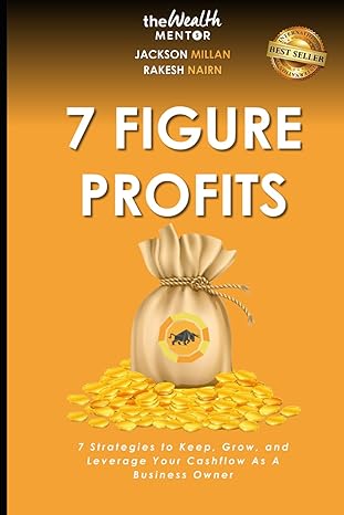 7 figure profits 7 strategies to keep grow and leverage your cashflow as a business owner 1st edition jackson