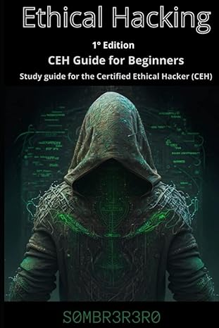 ethical hacking study guide for the certified ethical hacker 1st edition sr sombrerero b0c47tgwn4,