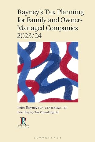 rayneys tax planning for family and owner managed businesses 2023/24 1st edition peter rayney 1526527901,