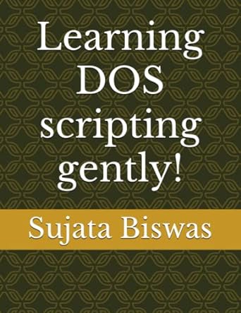 learning dos scripting gently 1st edition sujata biswas 979-8394758812