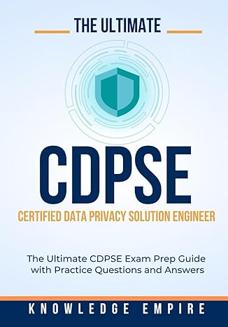 the ultimate certified data privacy solution engineer exam prep guide with practice questions and answers for