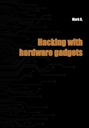 Hacking With Hardware Gadgets