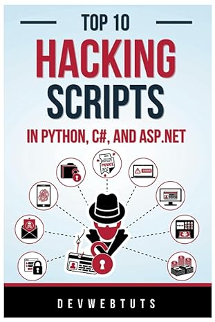 top 10 hacking scripts in python c# and asp net 2 books in 1 unmasking cyber secrets python c# and asp net