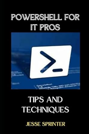 powershell for it pros advanced tips and techniques 1st edition jesse sprinter 979-8865571315