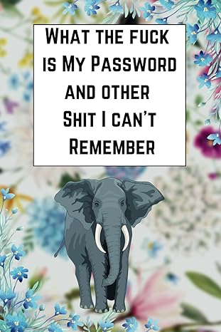 what the fuck is my password and other shit i cant remember password tracker internet websites username