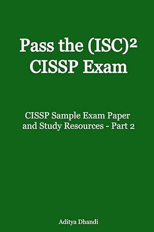 cissp sample exam paper and study resources part 2 test your cissp knowledge with sample exam 1st edition