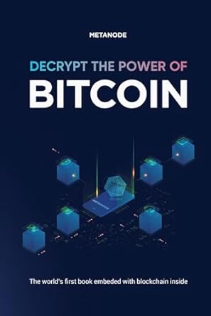 decrypt the power of bitcoin 1st edition metanode inc 979-8868079108