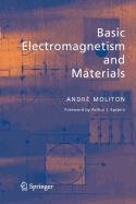 basic electromagnetism and materials 1st edition andre moliton 0387510850, 978-0387510859