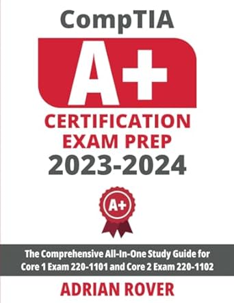 comptia a+ certification exam prep the comprehensive all in one study guide for core 1 exam 220 1101 and core