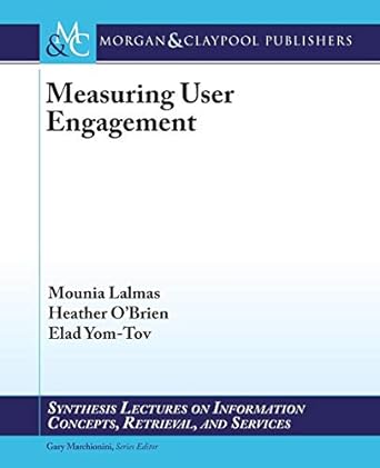 measuring user engagement 1st edition mounia lalmas ,heather o'brien ,elad yom tov 1627052615, 978-1627052610