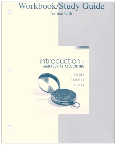 workbook/study guide for use with introduction to managerial accounting 4th edition peter c brewer ,ray h