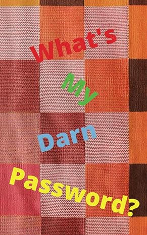 whats my darn password your personal quest for forgotten passkeys 1st edition shelly voorhies b0cjky8c4w