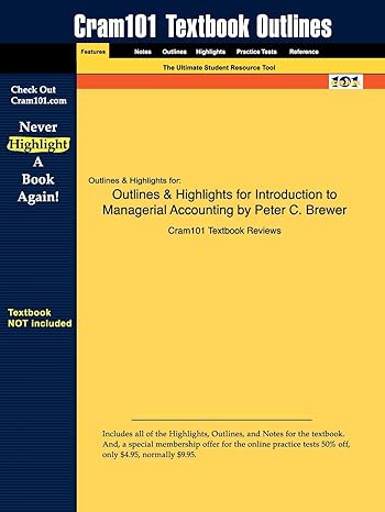 outlines and highlights for introduction to managerial accounting 1st edition cram101 textbook reviews