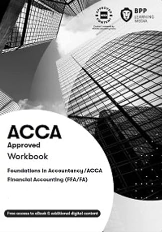 fia foundations of financial accounting ffa workbook 1st edition bpp learning media 1509737634, 978-1509737635