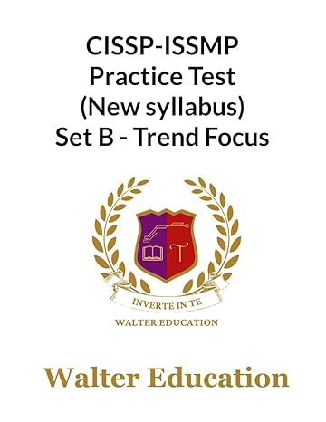 cissp issmp 650+ practice test 2023 new syllabus set b trends focused isc2 1st edition walter education