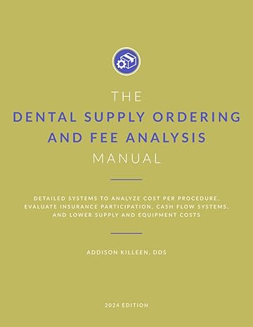 dental supply ordering and fee analysis manual detailed systems to analyze cost per procedure evaluate