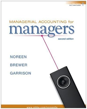 by eric noreen peter brewer ray garrison managerial accounting for managers 10172nd edition aa b0087xgk88