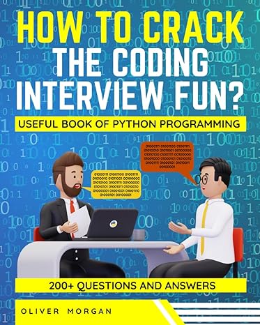 how to crack coding interview fun useful book of python programming questions and answers 1st edition oliver