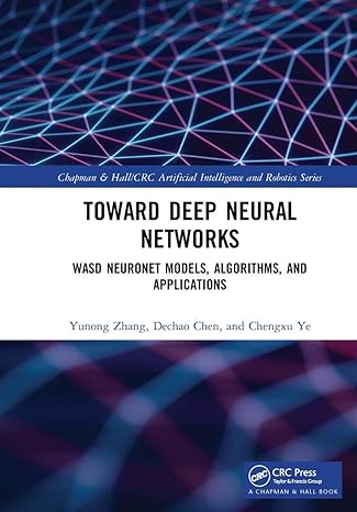 deep neural networks wasd neuronet models algorithms and applications 1st edition yunong zhang ,dechao chen