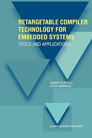 retargetable compiler technology for embedded systems tools and applications 1st edition rainer leupers