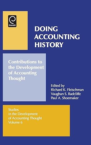 doing accounting history contributions to the development of accounting thought 1st edition r k fleischman ,v