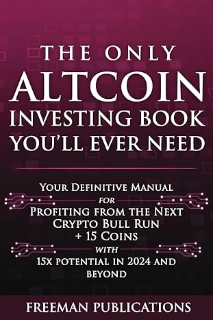 the only altcoin investing book youll ever need your definitive manual for profiting from the next crypto