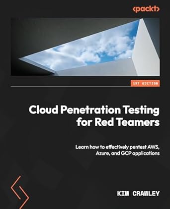 cloud penetration testing for red teamers learn how to effectively pentest aws azure and gcp applications 1st