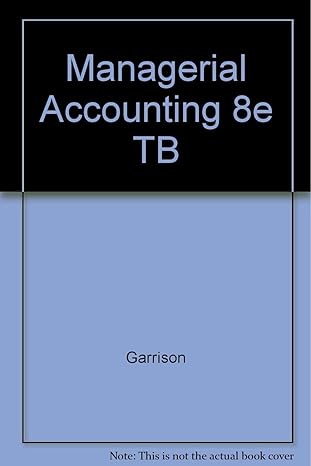 managerial accounting 8e tb 1st edition garrison 0256169276, 978-0256169270