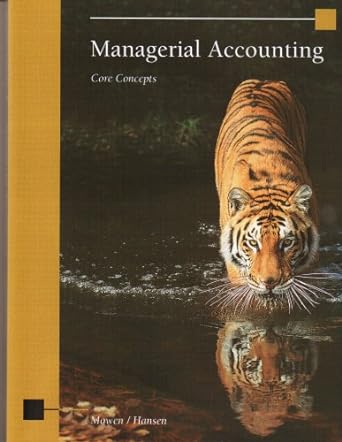 managerial accounting core concepts 1st edition mowen/hansen ,jaureen staudt michael stranz michele baird