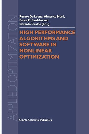 high performance algorithms and software in nonlinear optimization 1st edition renato de leone ,almerico