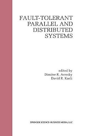 fault tolerant parallel and distributed systems 1st edition dimiter r avresky ,david r kaeli 146137488x,