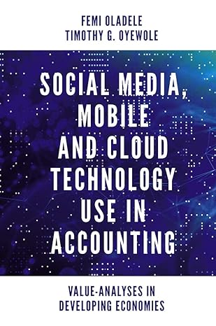 social media mobile and cloud technology use in accounting value analyses in developing economies 1st edition