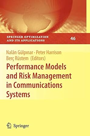 performance models and risk management in communications systems 1st edition nalan gulpinar ,peter g harrison