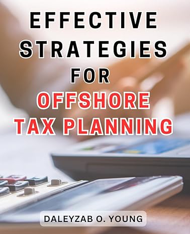 effective strategies for offshore tax planning maximize your wealth proven techniques for optimizing offshore