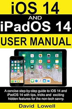 ios 14 and ipados 14 user manual a concise step by step guide to ios 14 and ipados 14 with tips tricks and