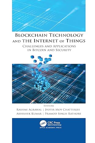 blockchain technology and the internet of things 1st edition rashmi agrawal ,jyotir moy chatterjee ,abhishek