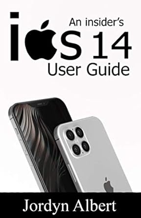 an insiders ios 14 user guide a complete step by step manual for beginners to master the features tips and