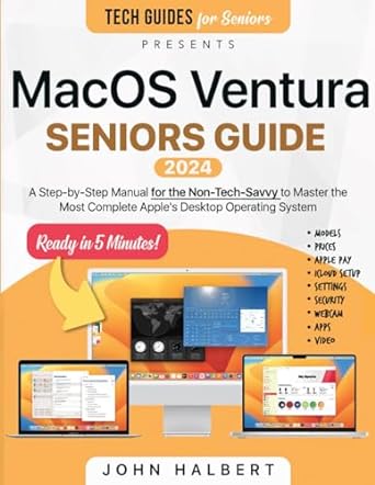 macos ventura seniors guide a step by step manual for the non tech savvy to master the most complete apples