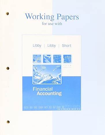 working papers to accompany financial accounting 5e 5th edition robert libby ,patricia libby ,daniel short